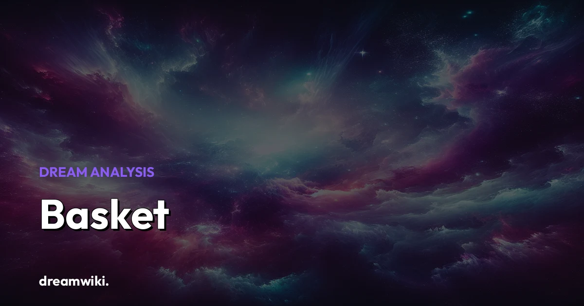 Basket Dream Meaning & Symbolism