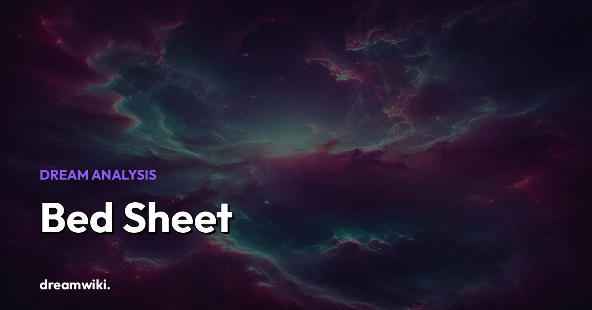 Bed Sheet Dream Meaning & Symbolism