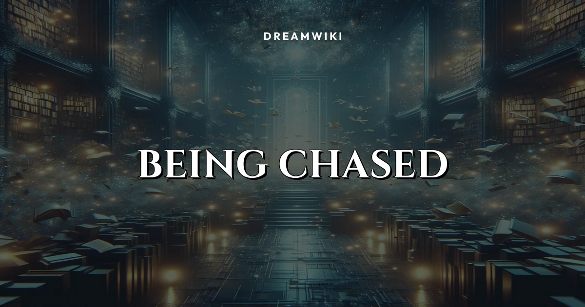 Being Chased Dream Meaning & Symbolism
