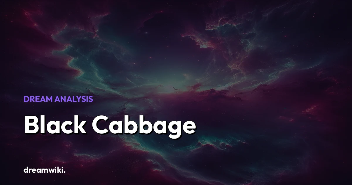 Rüyada Kara Lahana Görmek Ne Anlama Gelir?