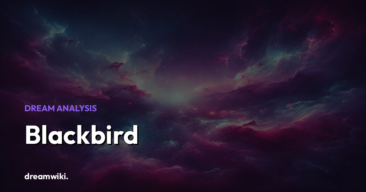 Blackbird Dream Meaning & Symbolism