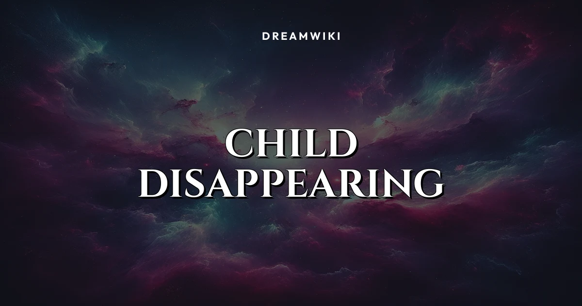 Child Disappearing Dream Meaning & Symbolism