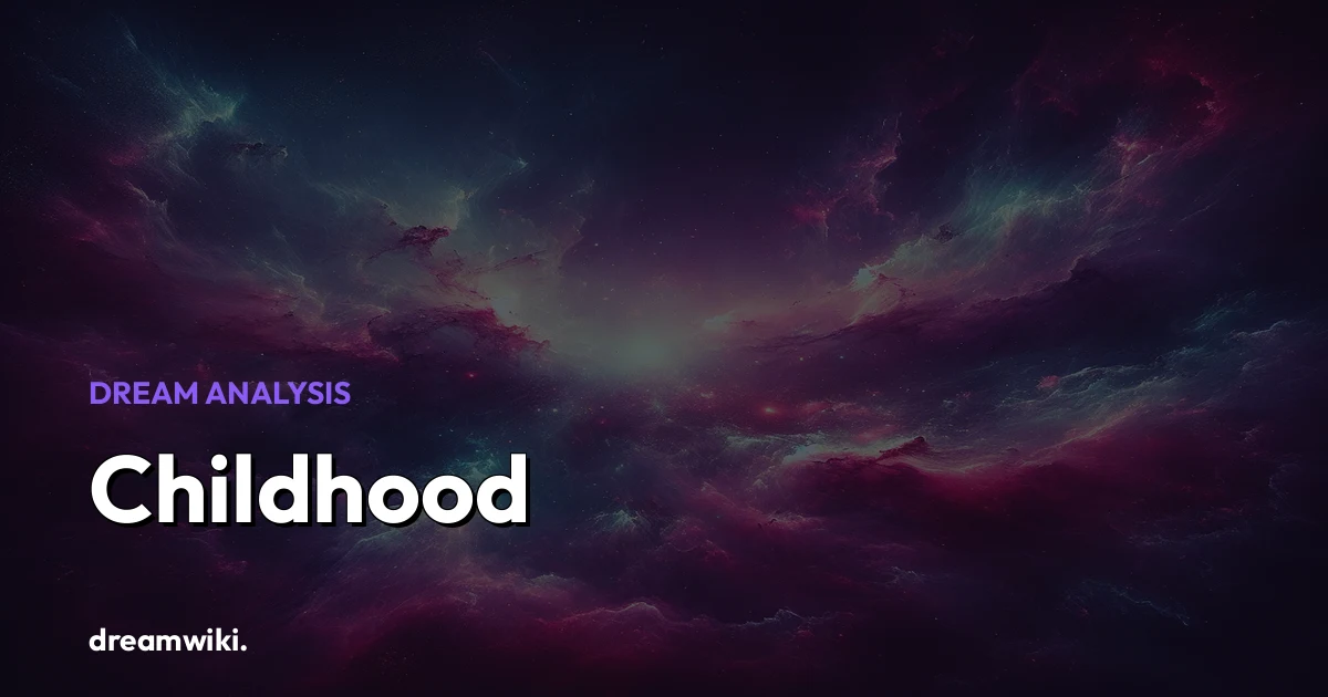 Childhood Dream Meaning & Symbolism