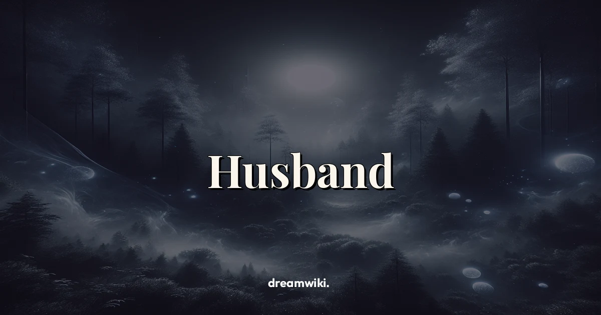 Husband Dream Meaning & Symbolism
