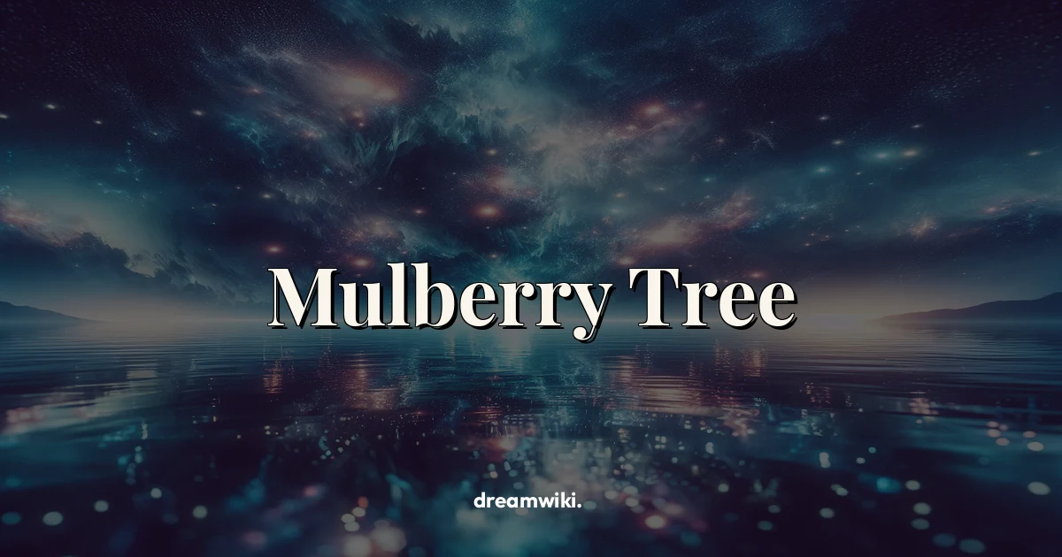 Mulberry Tree Dream Meaning & Symbolism