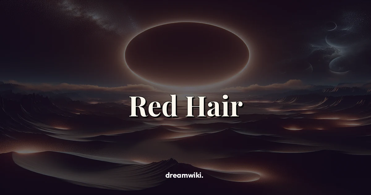 Rüyada Kızıl Saç Görmek Ne Anlama Gelir?