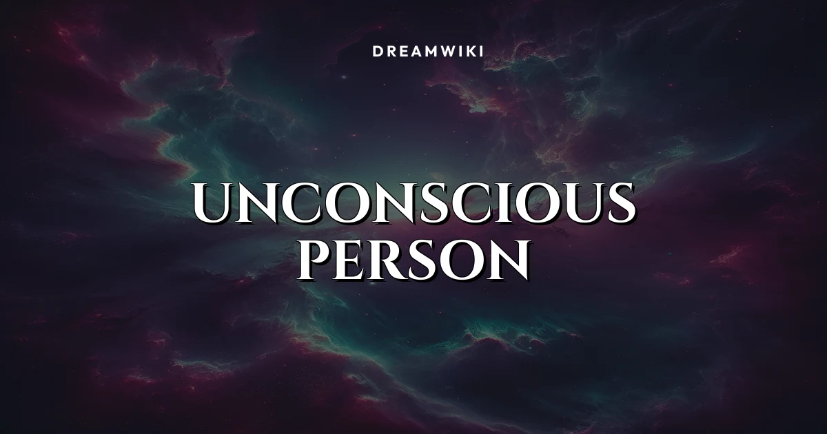 Unconscious Person Dream Meaning & Symbolism